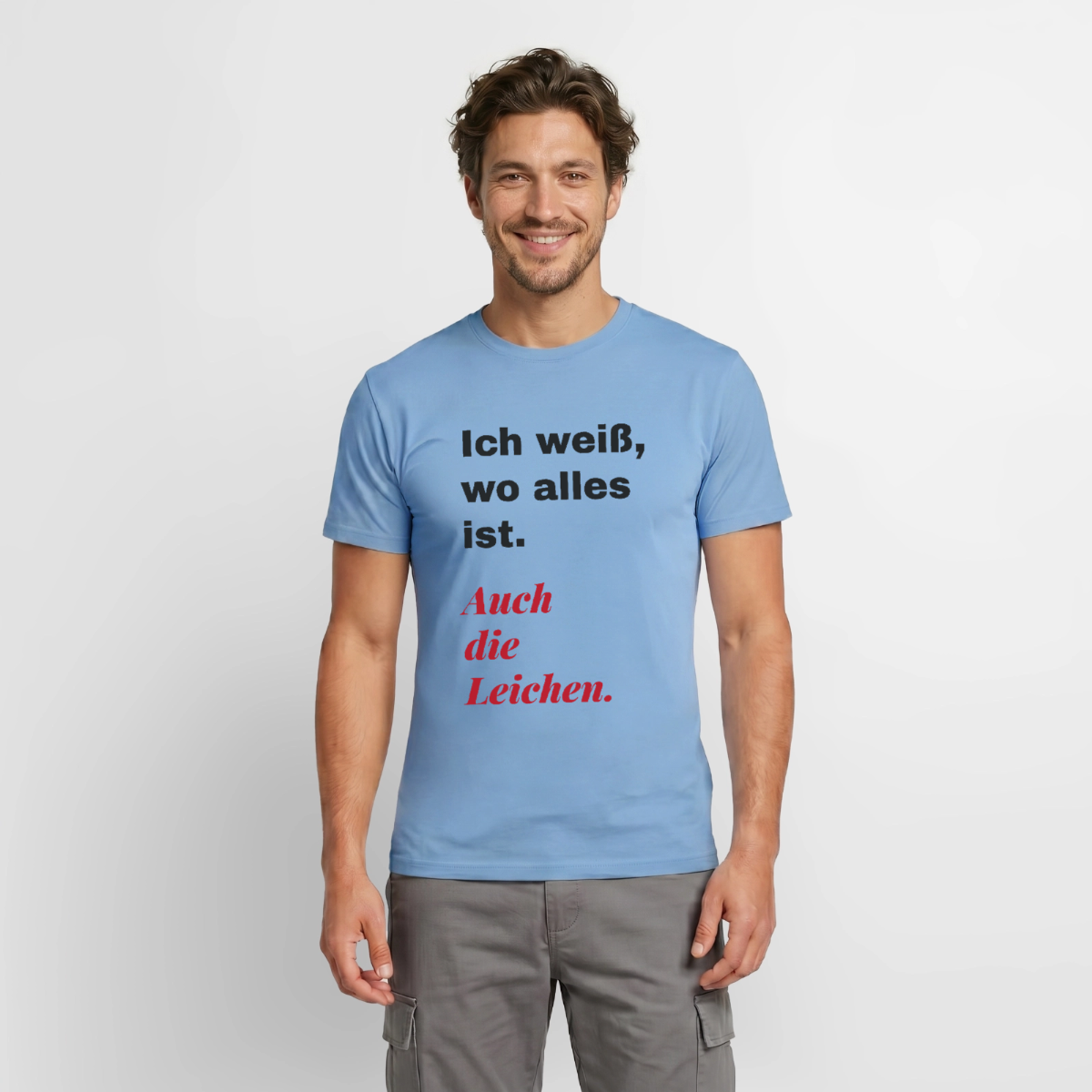 Ich weiß, wo alles ist. Auch die Leichen. Motiv-T-Shirt für Männer, Farbe Carolina Blue, Model