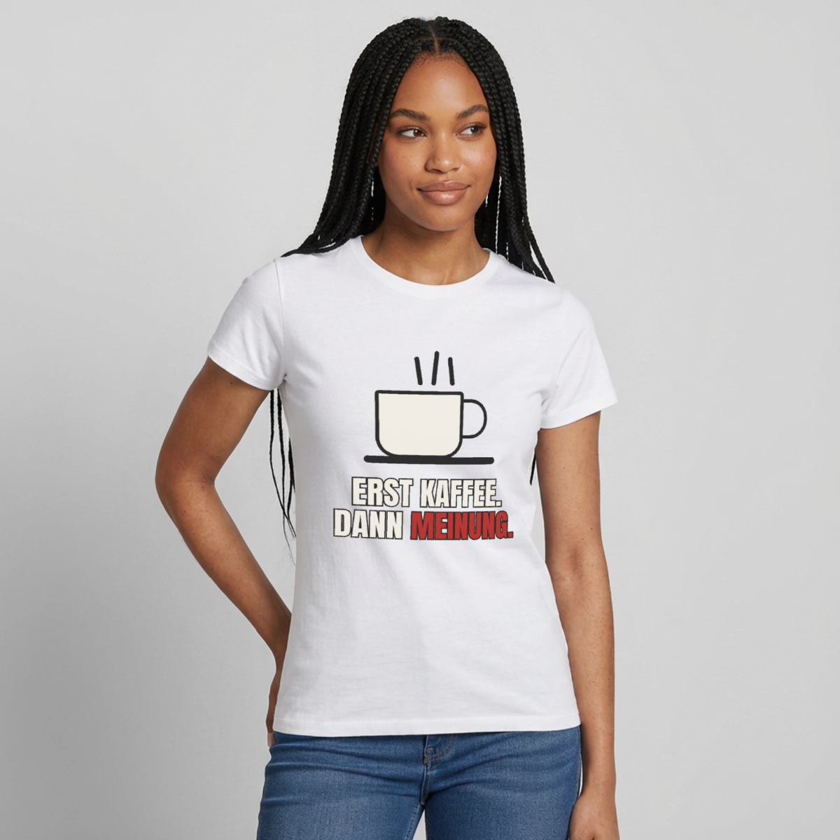 "Erst Kaffee. Dann Meinung." Motiv-T-Shirt für Frauen, Farbe Weiß
