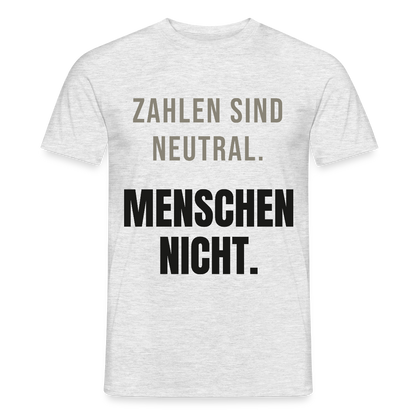 Zahlen sind neutral. Menschen nicht. Motiv-T-Shirt für Männer, Farbe Grau meliert, Model