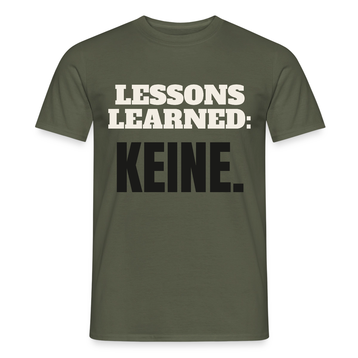 Lessons learned: keine. Motiv-T-Shirt für Männer, Farbe Militärgrün