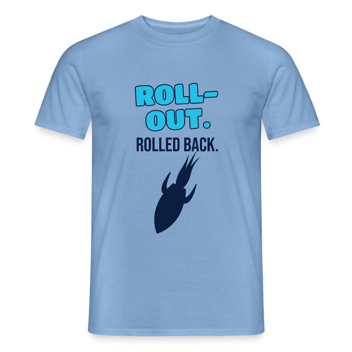 Roll-out. Rolled back. Motiv-T-Shirt für Männer, Farbe Carolina Blue
