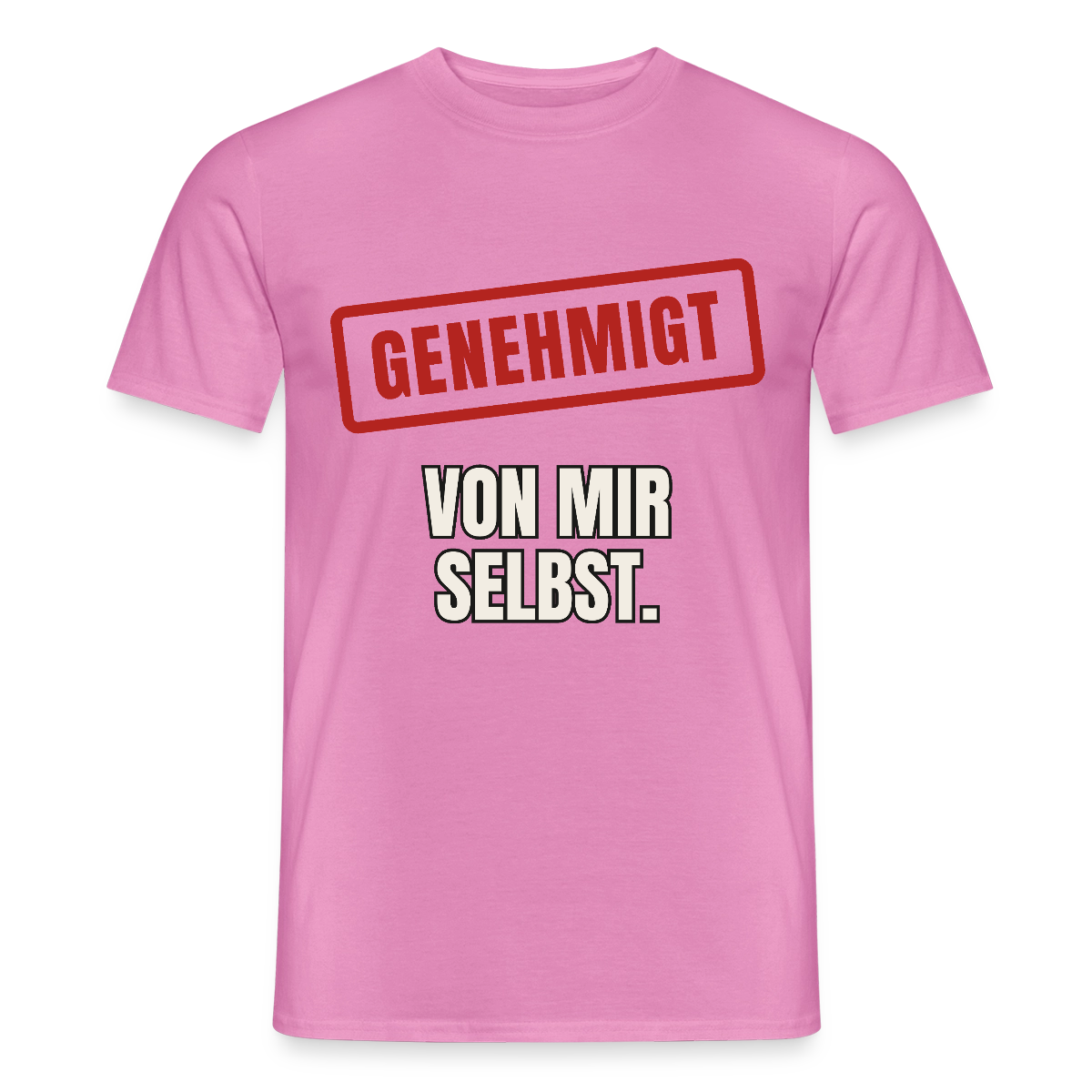 "Genehmigt. Von mir selbst." Motiv-T-Shirt für Männer, Farbe Pink