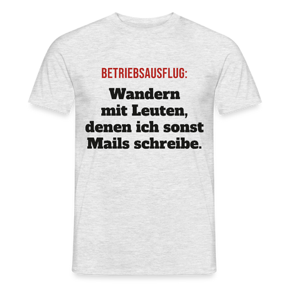"Betriebsausflug: Wandern mit Leuten, denen ich sonst Mails schreibe." Motiv-T-Shirt für Männer, Farbe Grau meliert