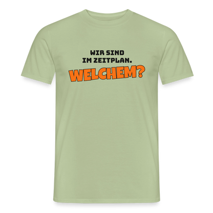 Wir sind im Zeitplan. Welchem? Motiv-T-Shirt für Männer, Farbe Sage