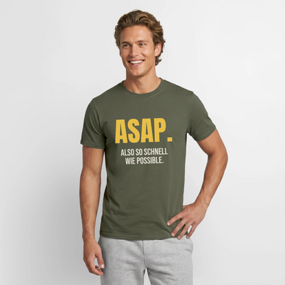 "ASAP. Also so schnell wie possible." Motiv-T-Shirt für Männer, Farbe Militärgrün