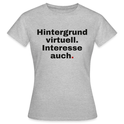 Hintergrund virtuell Motiv-T-Shirt für Frauen, Farbe Grau meliert