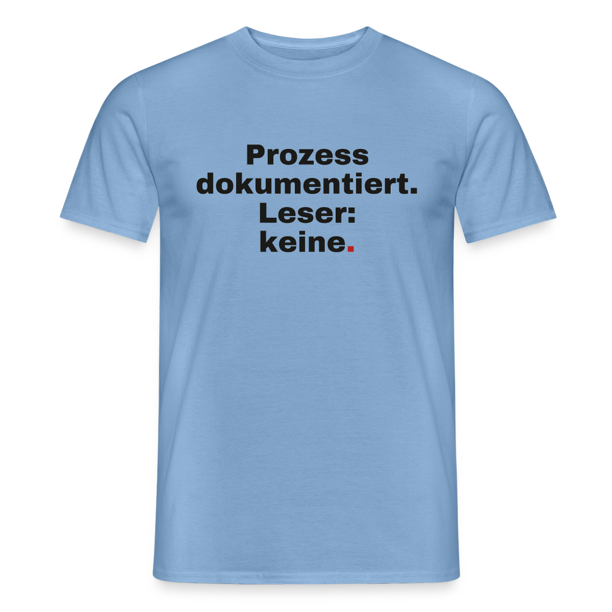 "Prozess dokumentiert. Leser: keine." Motiv-T-Shirt für Männer, Farbe Carolina Blue