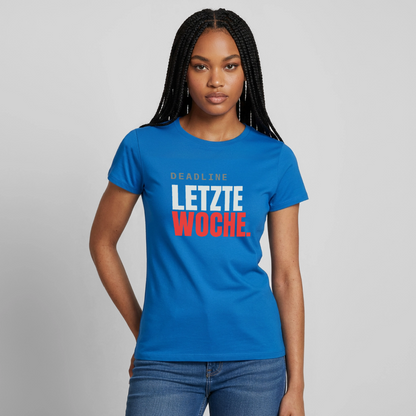 "Deadline: letzte Woche." Motiv-T-Shirt für Frauen, Farbe Royalblau