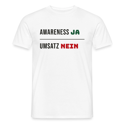 Awareness ja. Umsatz nein. Motiv-T-Shirt für Männer, Farbe Weiß