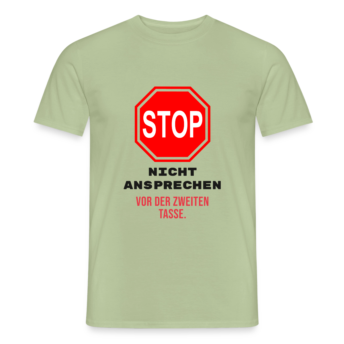 "Nicht ansprechen vor der zweiten Tasse." Motiv-T-Shirt für Männer, Farbe Sage