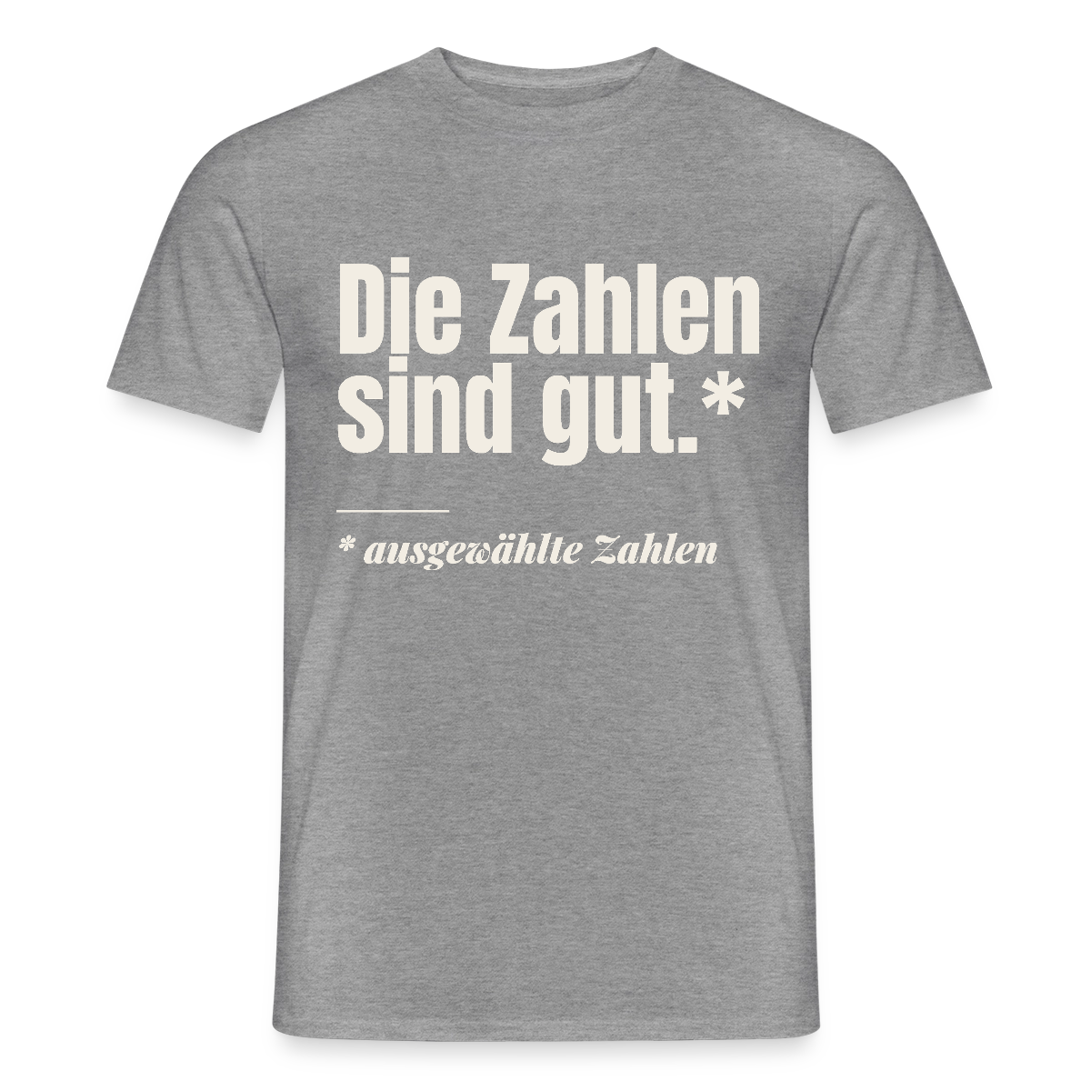 Die Zahlen sind gut. Ausgewählte Zahlen. Motiv-T-Shirt für Männer, Farbe Graphit meliert