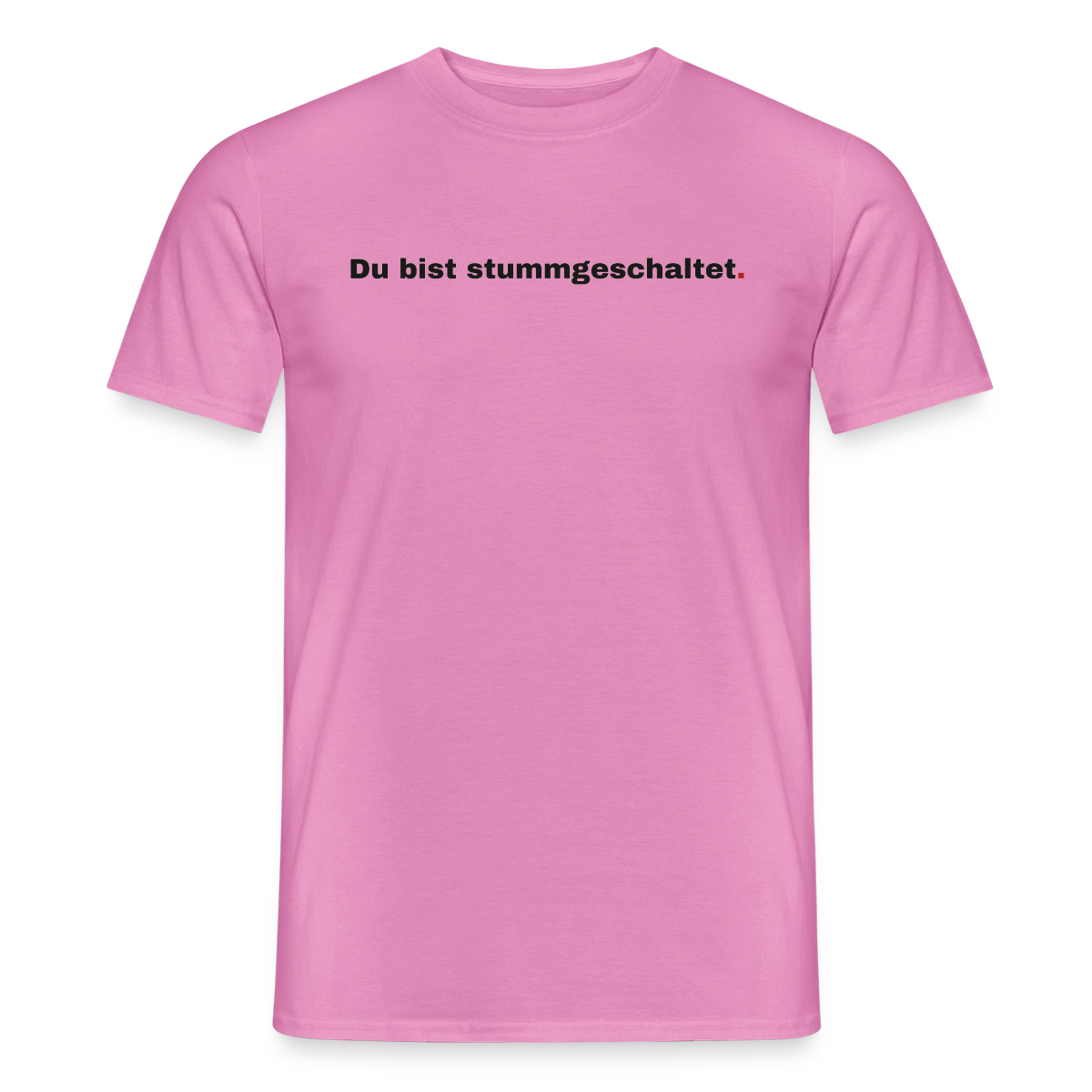 Du bist stummgeschaltet Motiv-T-Shirt für Männer, Farbe Pink