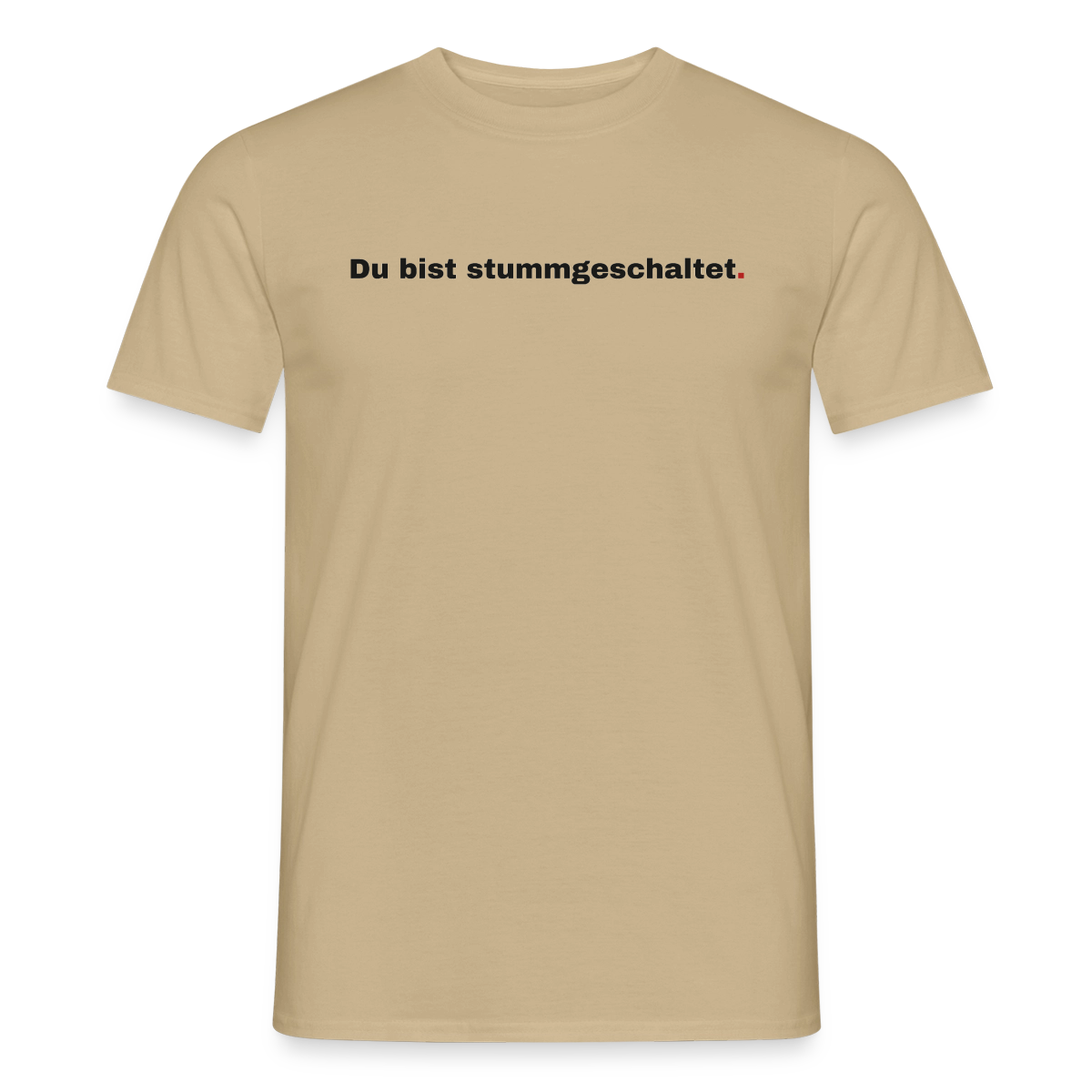 Du bist stummgeschaltet Motiv-T-Shirt für Männer, Farbe Sandbeige