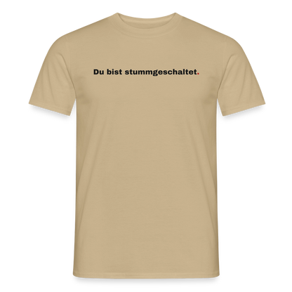 Du bist stummgeschaltet Motiv-T-Shirt für Männer, Farbe Sandbeige