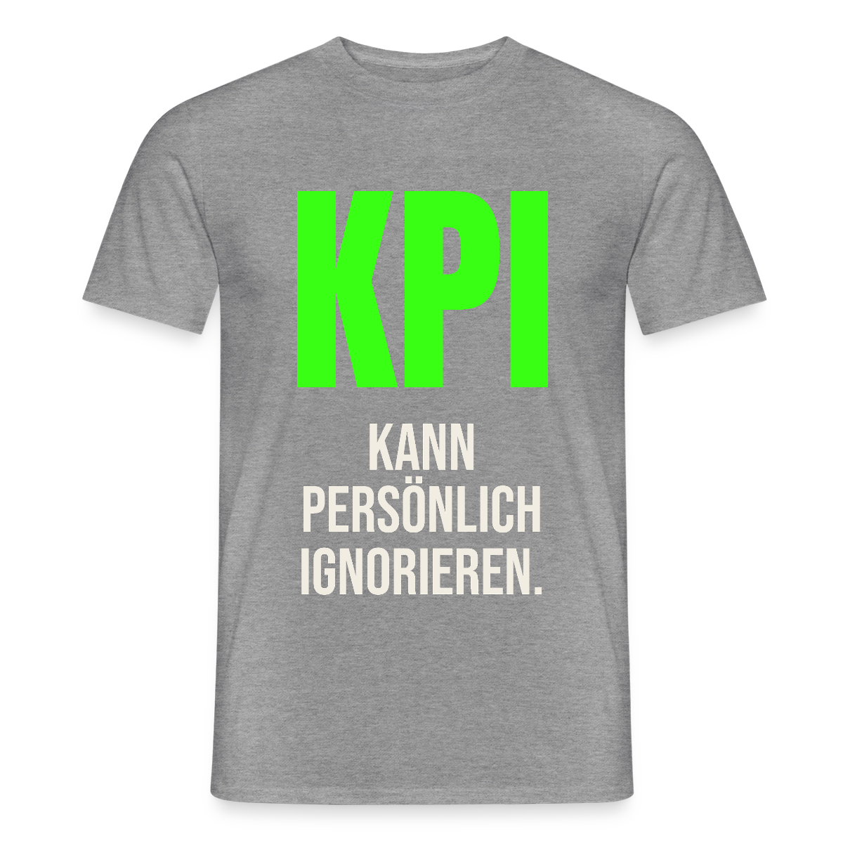 "KPI kann persönlich ignorieren." Motiv-T-Shirt für Männer, Farbe Graphit meliert