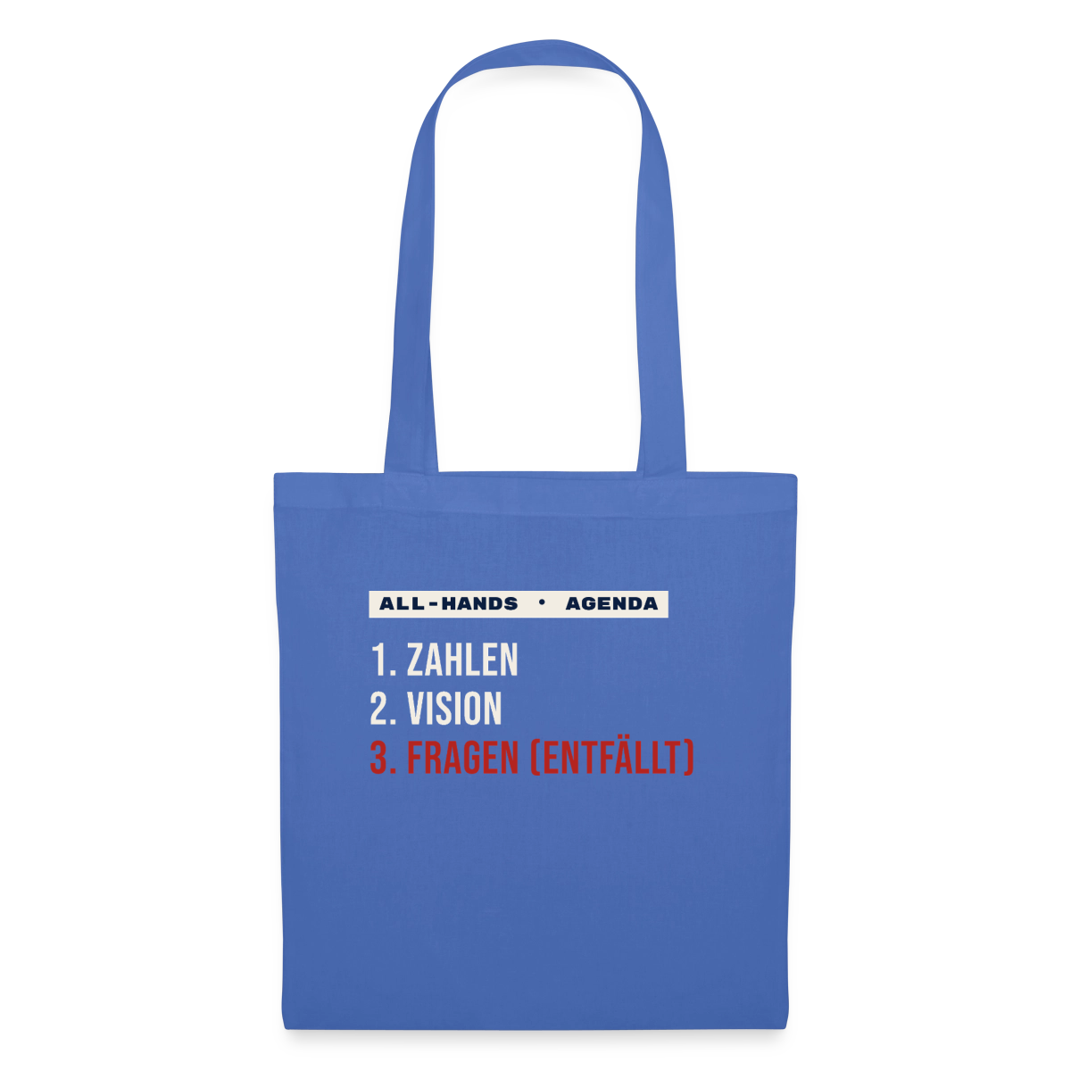 All-Hands-Agenda: 1 Zahlen, 2 Vision, 3 Fragen (entfällt) Stoffbeutel, Farbe Hellblau