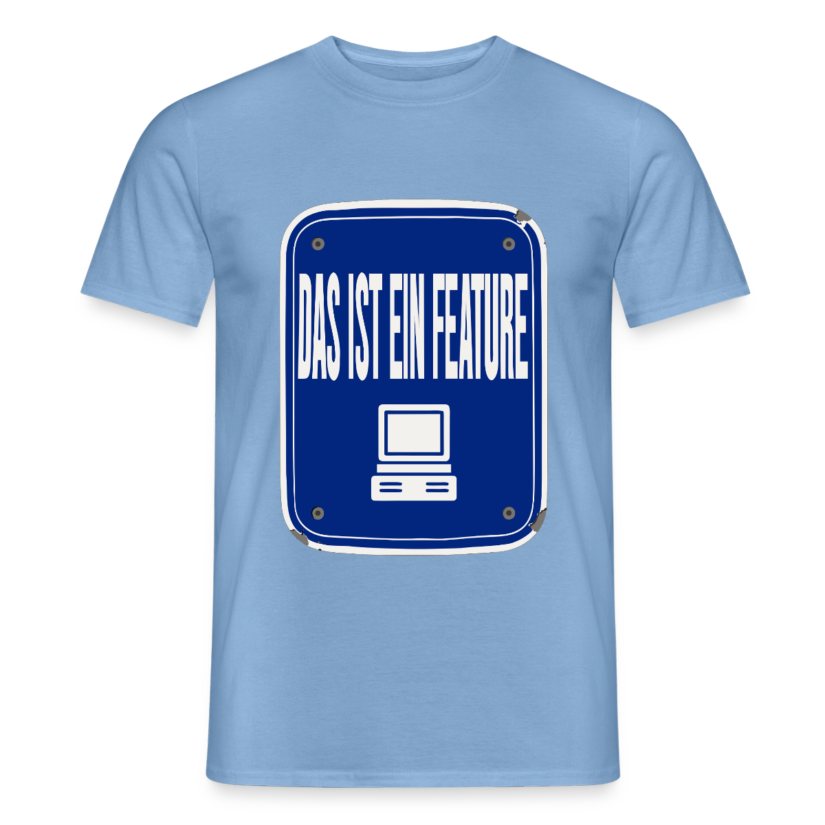 Das ist ein Feature. Emailschild-Motiv Motiv-T-Shirt für Männer, Farbe Carolina Blue
