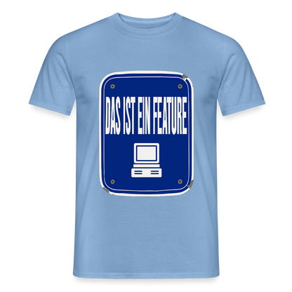 Das ist ein Feature. Emailschild-Motiv Motiv-T-Shirt für Männer, Farbe Carolina Blue