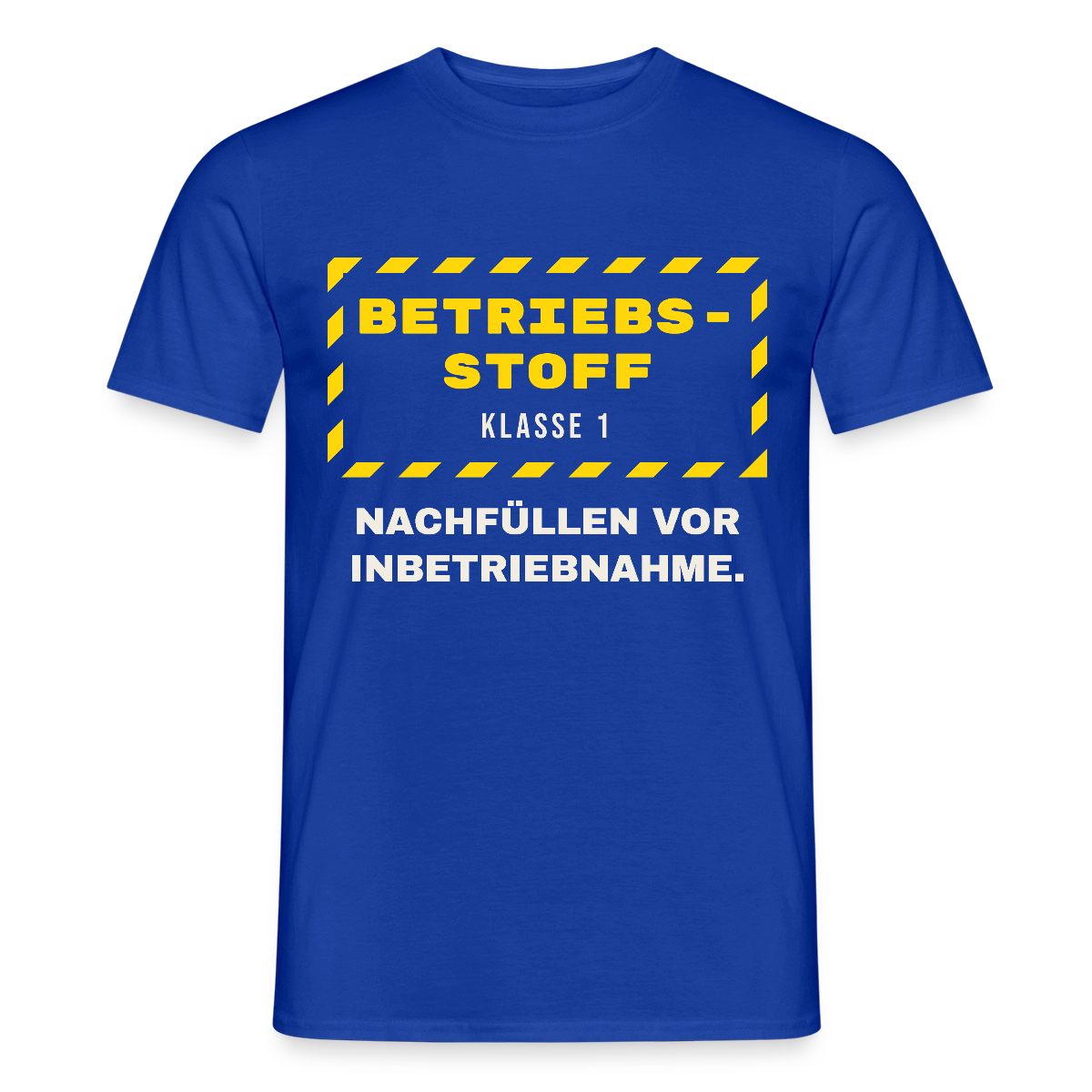 "Betriebsstoff Klasse 1. Nachfüllen vor Inbetriebnahme." Motiv-T-Shirt für Männer, Farbe Dunkelblau
