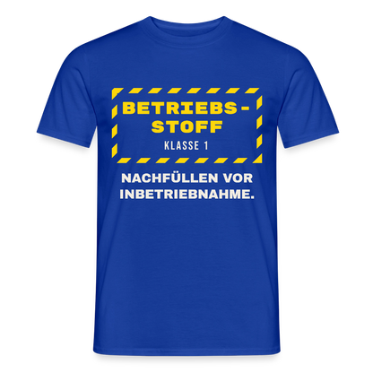 "Betriebsstoff Klasse 1. Nachfüllen vor Inbetriebnahme." Motiv-T-Shirt für Männer, Farbe Dunkelblau