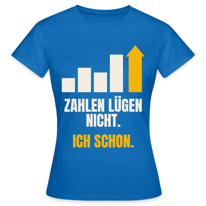 Zahlen lügen nicht. Ich schon. Motiv-T-Shirt für Frauen, Farbe Royalblau