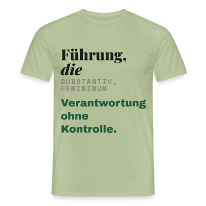 "Führung, die: Verantwortung ohne Kontrolle." Motiv-T-Shirt für Männer, Farbe Sage