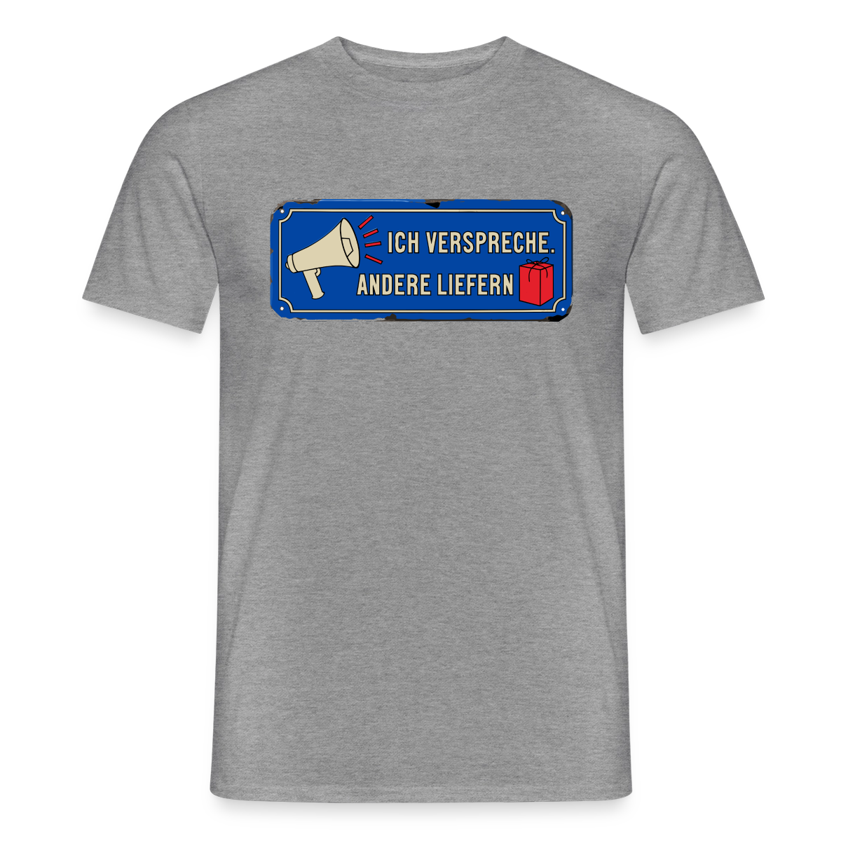 Ich verspreche. Andere liefern. Motiv-T-Shirt für Männer, Farbe Graphit meliert