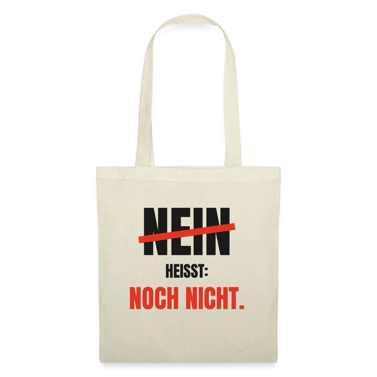 Nein heißt: noch nicht. Stoffbeutel, Farbe Natur