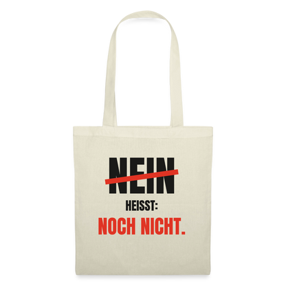 Nein heißt: noch nicht. Stoffbeutel, Farbe Natur