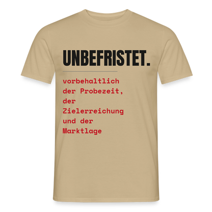 Unbefristet. Vorbehaltlich der Probezeit, der Zielerreichung und der Marktlage. Motiv-T-Shirt für Männer, Farbe Sandbeige