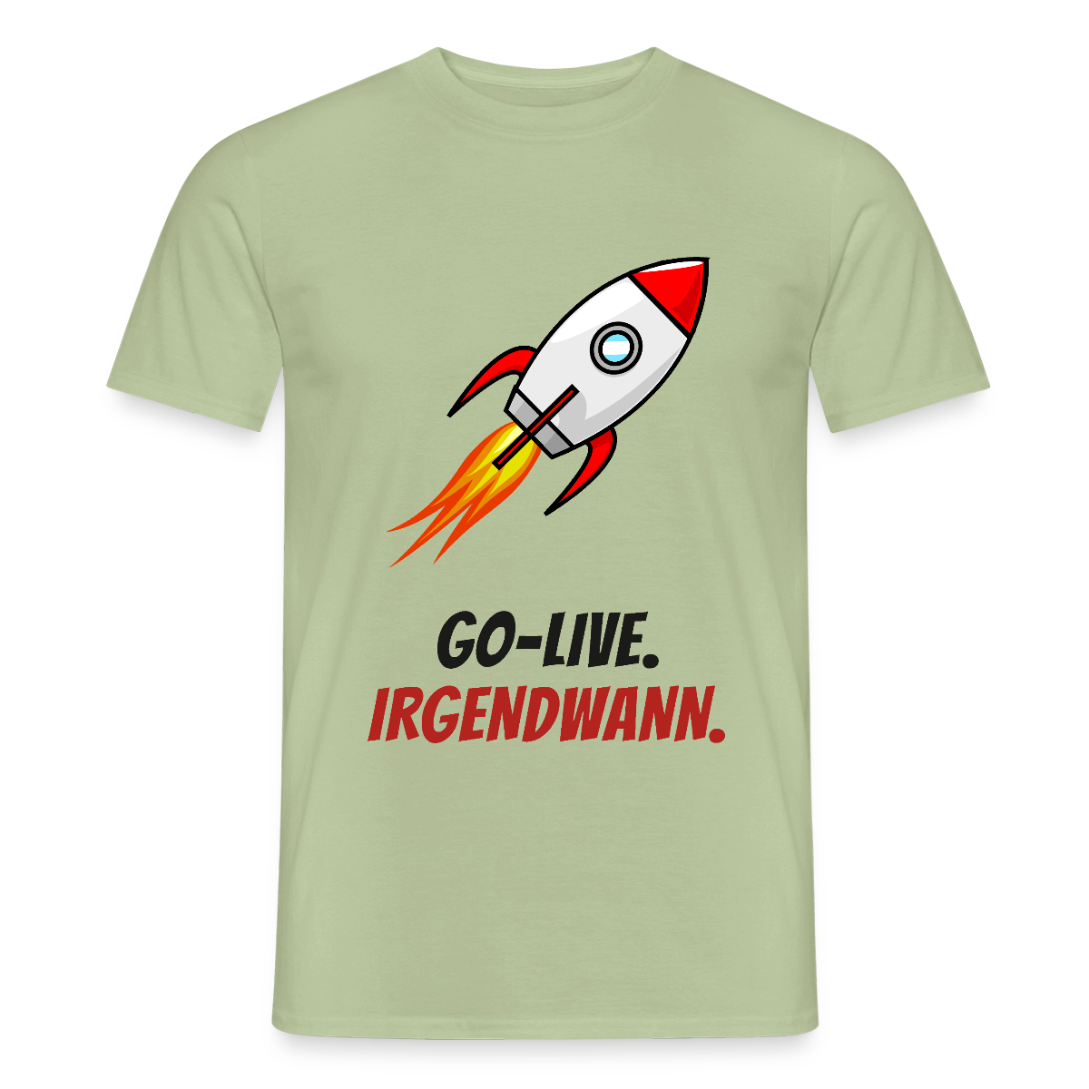 Go-Live. Irgendwann. Motiv-T-Shirt für Männer, Farbe Sage
