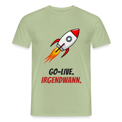 Go-Live. Irgendwann. Motiv-T-Shirt für Männer, Farbe Sage