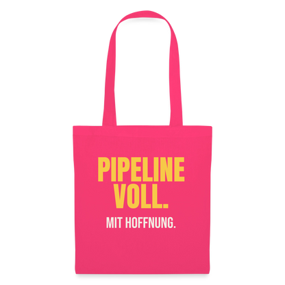 Pipeline voll. Mit Hoffnung. Stoffbeutel, Farbe Azalea