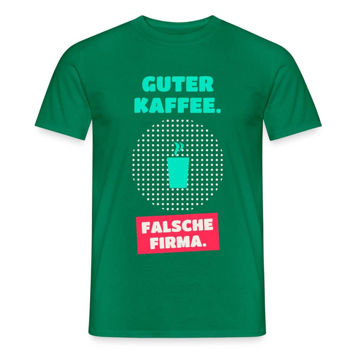 "Guter Kaffee. Falsche Firma." Motiv-T-Shirt für Männer, Farbe Kelly Green