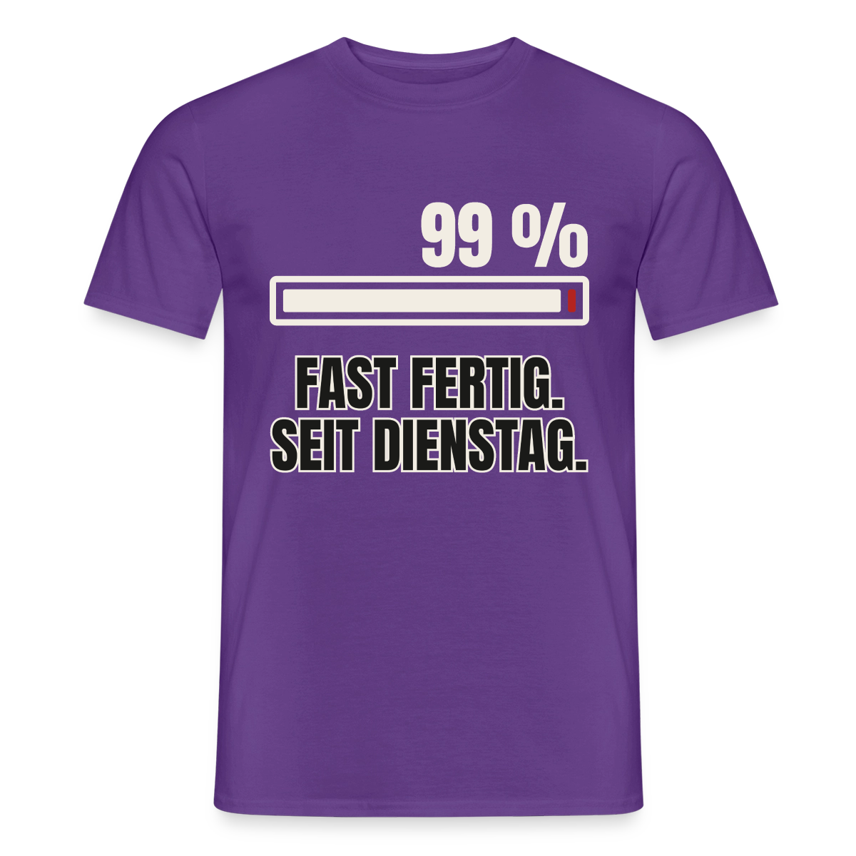"99 % fast fertig. Seit Dienstag." Motiv-T-Shirt für Männer, Farbe Lila
