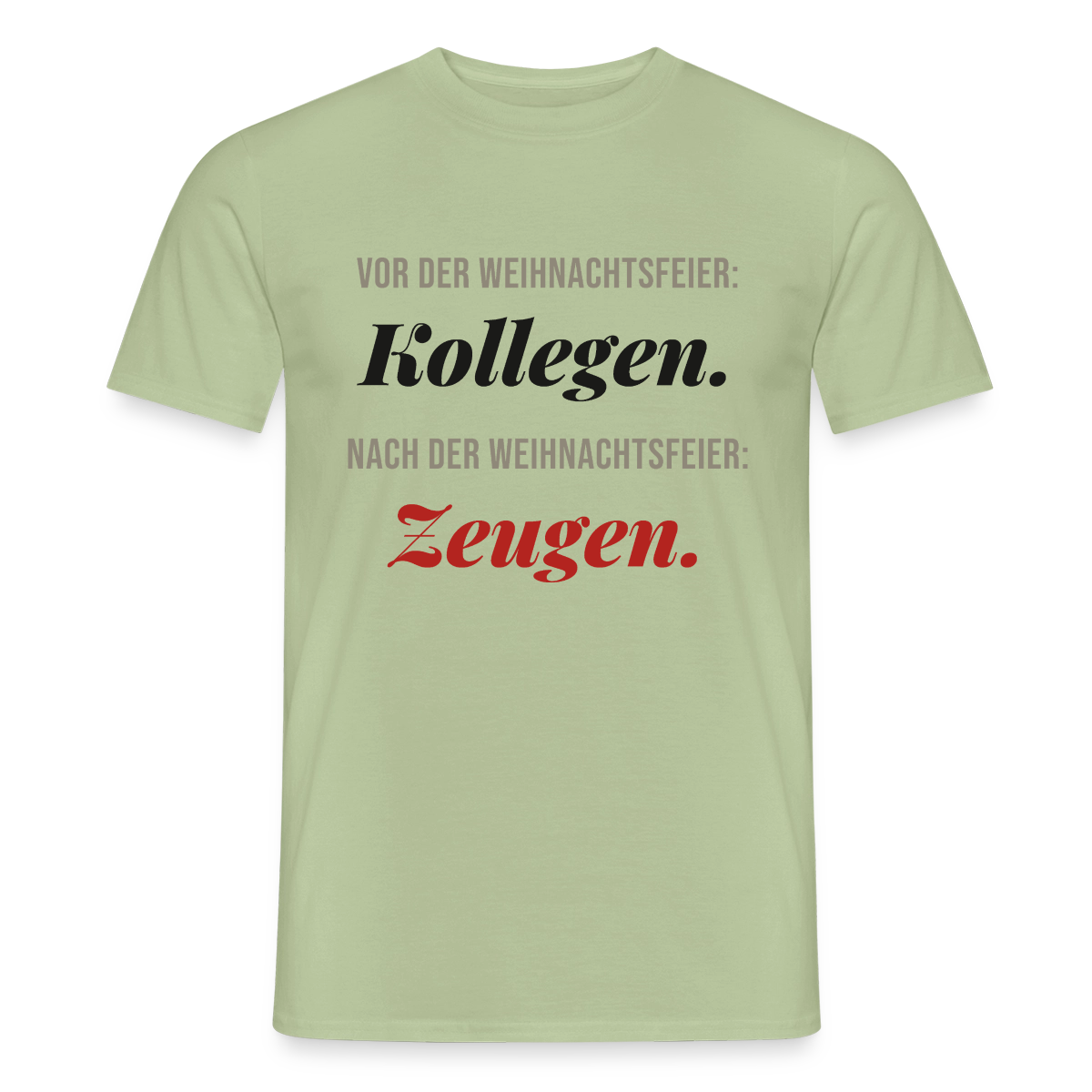 "Vor der Weihnachtsfeier: Kollegen. Nach der Weihnachtsfeier: Zeugen." Motiv-T-Shirt für Männer, Farbe Sage