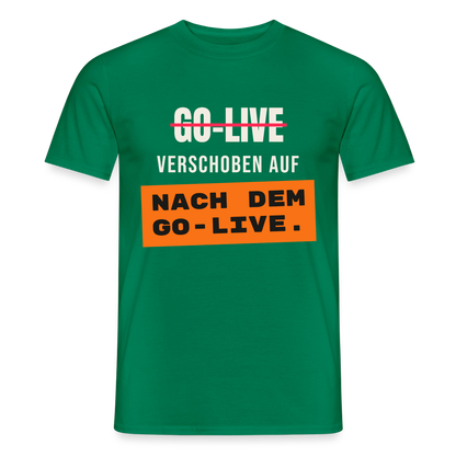Go-Live verschoben auf nach dem Go-Live. Motiv-T-Shirt für Männer, Farbe Kelly Green