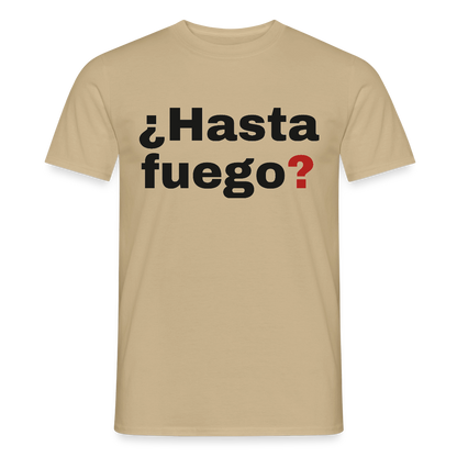 "¿Hasta fuego?" Motiv-T-Shirt für Männer, Farbe Sandbeige