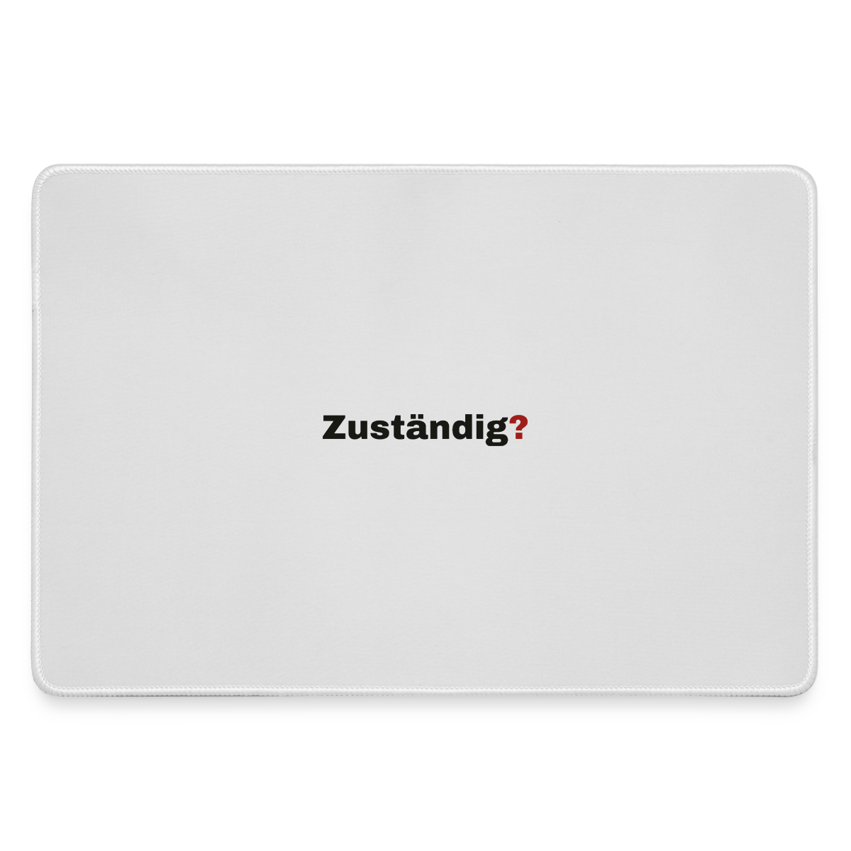 "Zuständig?" Motiv-Mousepad, Farbe Grau