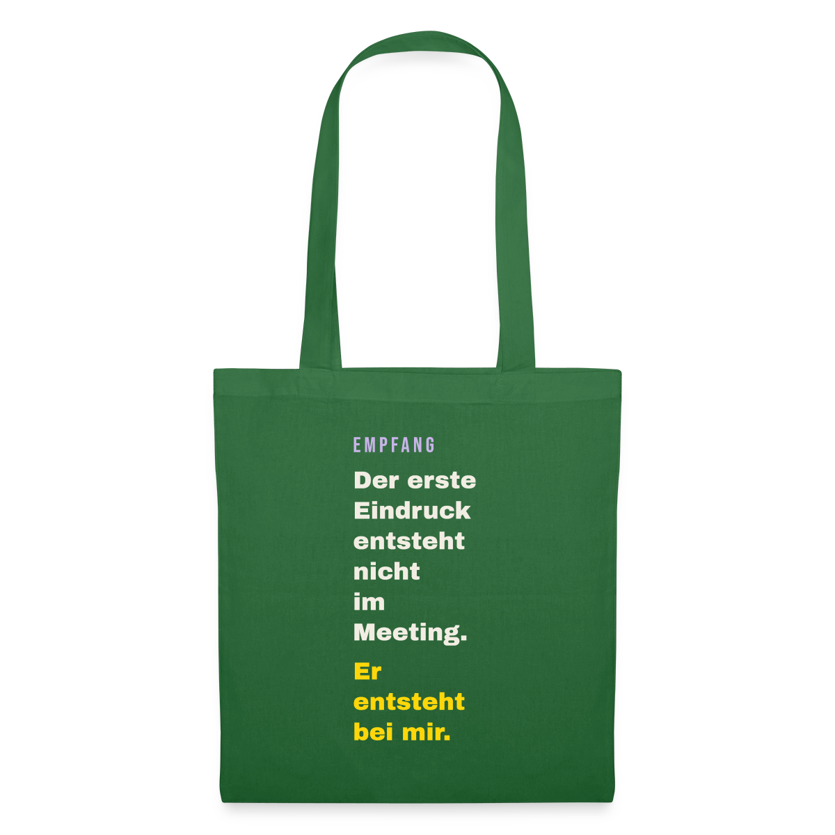 Der erste Eindruck entsteht nicht im Meeting. Er entsteht bei mir. Stoffbeutel, Farbe Fichte