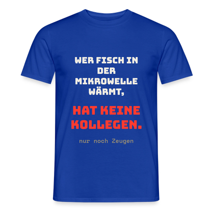 "Wer Fisch in der Mikrowelle wärmt, hat keine Kollegen, nur noch Zeugen" Motiv-T-Shirt für Männer, Farbe Dunkelblau