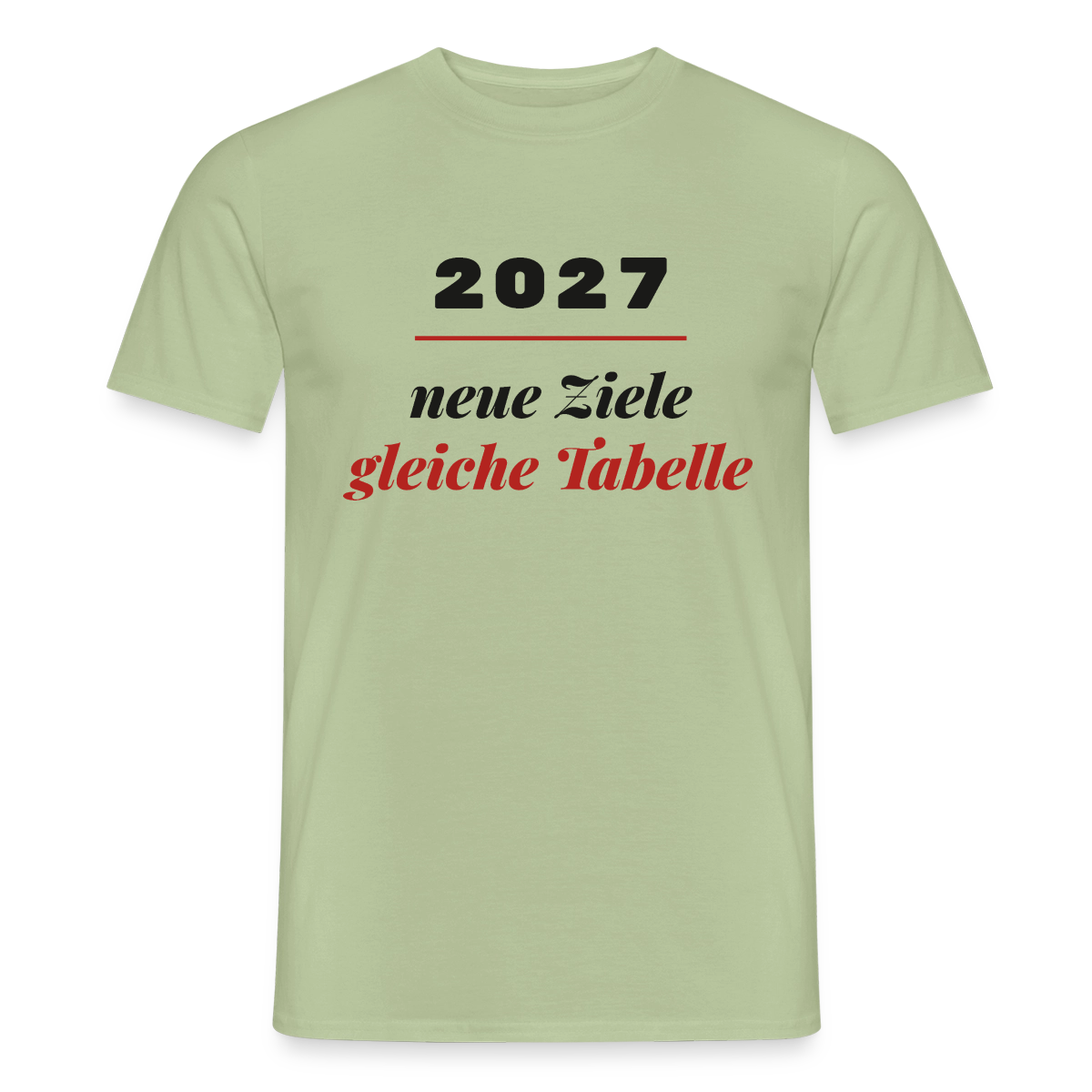 "2027: neue Ziele, gleiche Tabelle" Motiv-T-Shirt für Männer, Farbe Sage