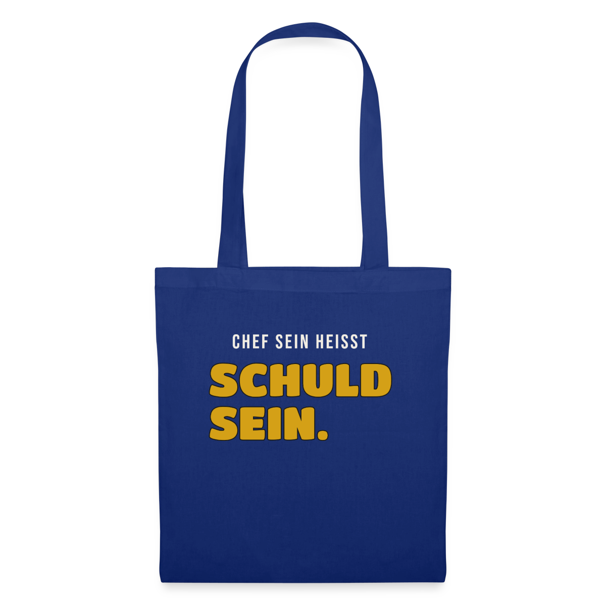 Chef sein heißt schuld sein. Stoffbeutel, Farbe Royalblau