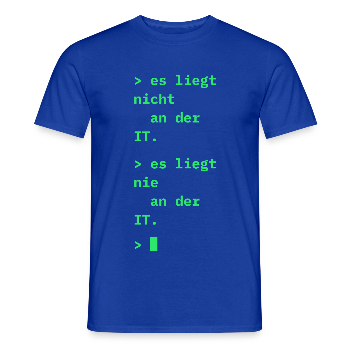 Es liegt nicht an der IT. Es liegt nie an der IT. Motiv-T-Shirt für Männer, Farbe Dunkelblau