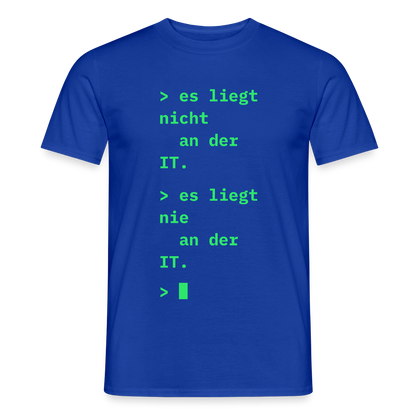 Es liegt nicht an der IT. Es liegt nie an der IT. Motiv-T-Shirt für Männer, Farbe Dunkelblau