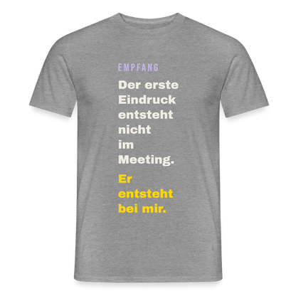 Der erste Eindruck entsteht nicht im Meeting. Er entsteht bei mir. Motiv-T-Shirt für Männer, Farbe Graphit meliert