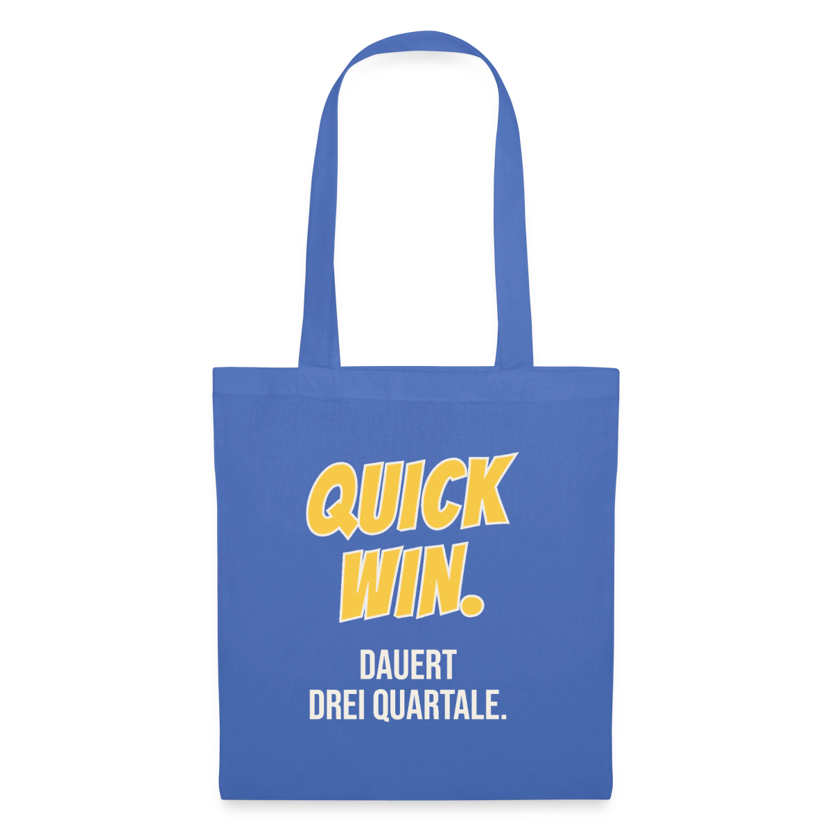 Quick Win. Dauert drei Quartale. Stoffbeutel, Farbe Hellblau