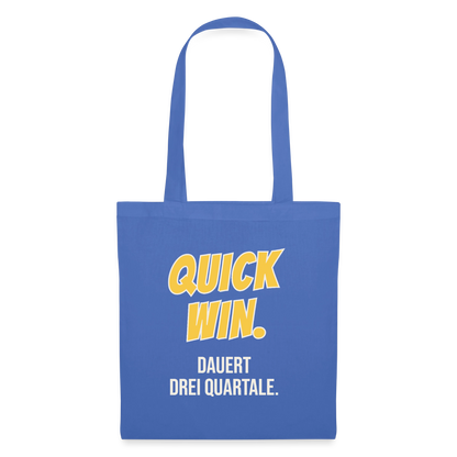 Quick Win. Dauert drei Quartale. Stoffbeutel, Farbe Hellblau