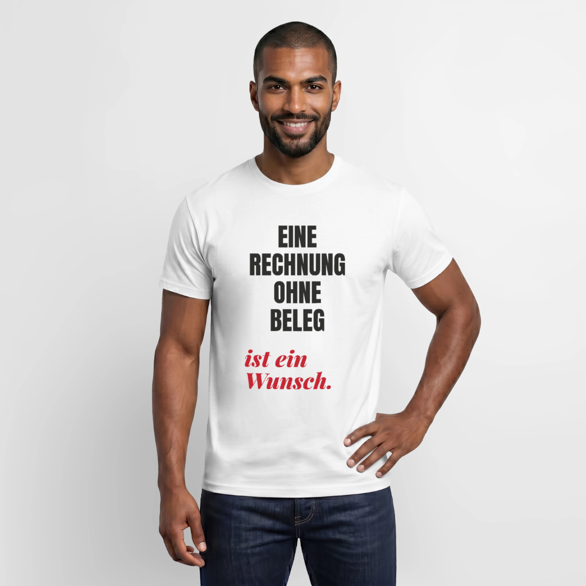 "Eine Rechnung ohne Beleg ist ein Wunsch." Motiv-T-Shirt für Männer, Farbe Weiß