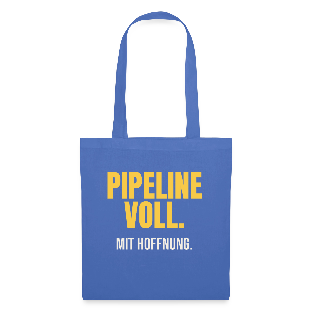 Pipeline voll. Mit Hoffnung. Stoffbeutel, Farbe Hellblau